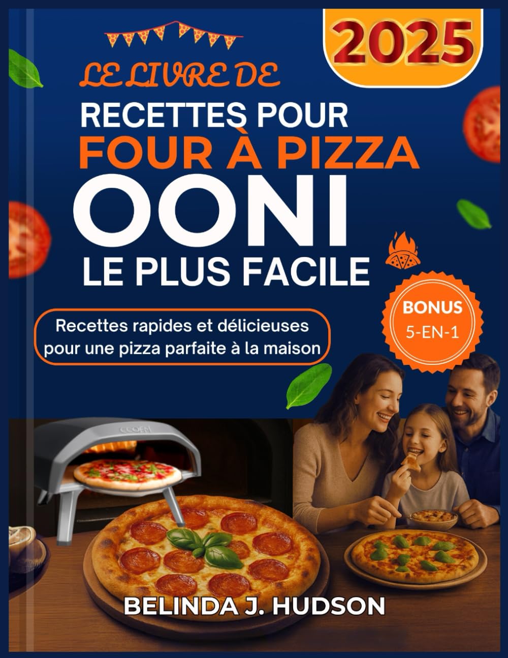 LE LIVRE DE RECETTES POUR FOUR À PIZZA OONI LE PLUS FACILE 2025: Recettes rapides et délicieuses pour une pizza parfaite à la maison book