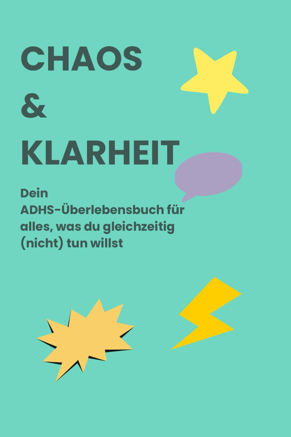 CHAOS & KLARHEIT: Dein ADHS-Überlebensbuch für alles, was du gleichzeitig (nicht) tun willst Medicine