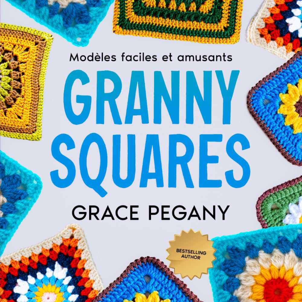 Carrés de grand-mère : des modèles de crochet faciles et amusants book