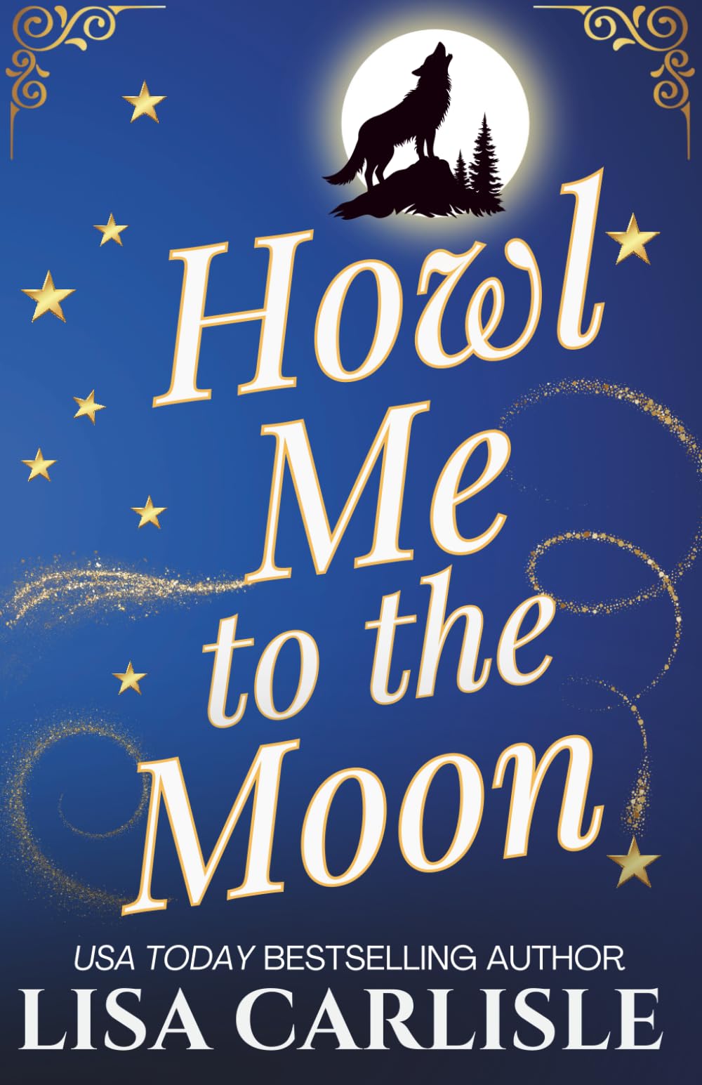 Howl Me to the Moon: A witch and wolf shifter rockstar romance (Moonlight Siren, Band 2) Contemporary Romance
