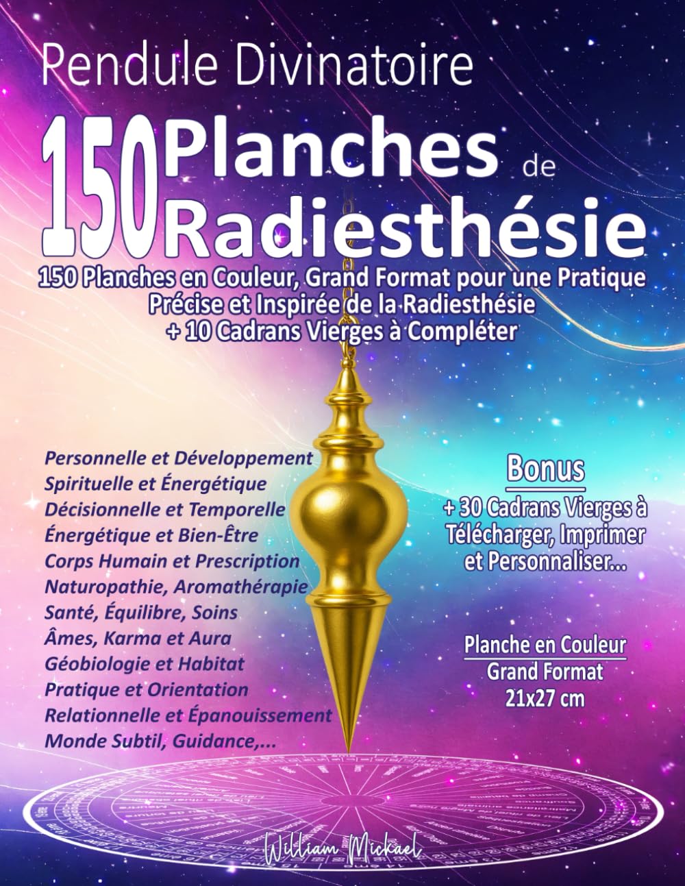 Pendule Divinatoire 150 Planches de Radiesthésie: 150 Planches en Couleur, Grand Format, pour une Pratique Précise et Inspirée de la Radiesthésie, +10 Cadrans Vierges à Compléter. book