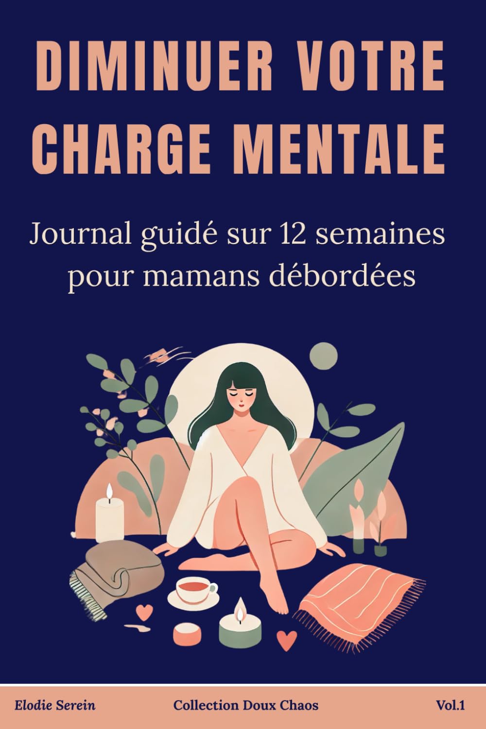 DIMINUER VOTRE CHARGE MENTALE: Journal guidé sur 12 semaines pour mamans débordées book
