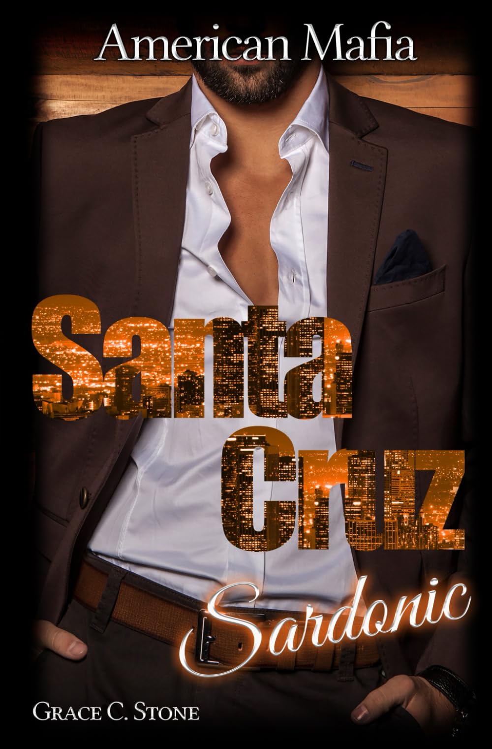 American Mafia: Santa Cruz Sardonic Romantic Thrillers