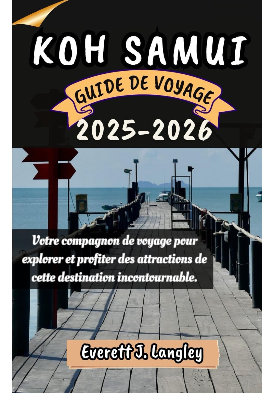 KOH SAMUI GUIDE DE VOYAGE 2025-2026: Votre compagnon de voyage pour explorer et profiter des attractions de cette destination incontournable. book