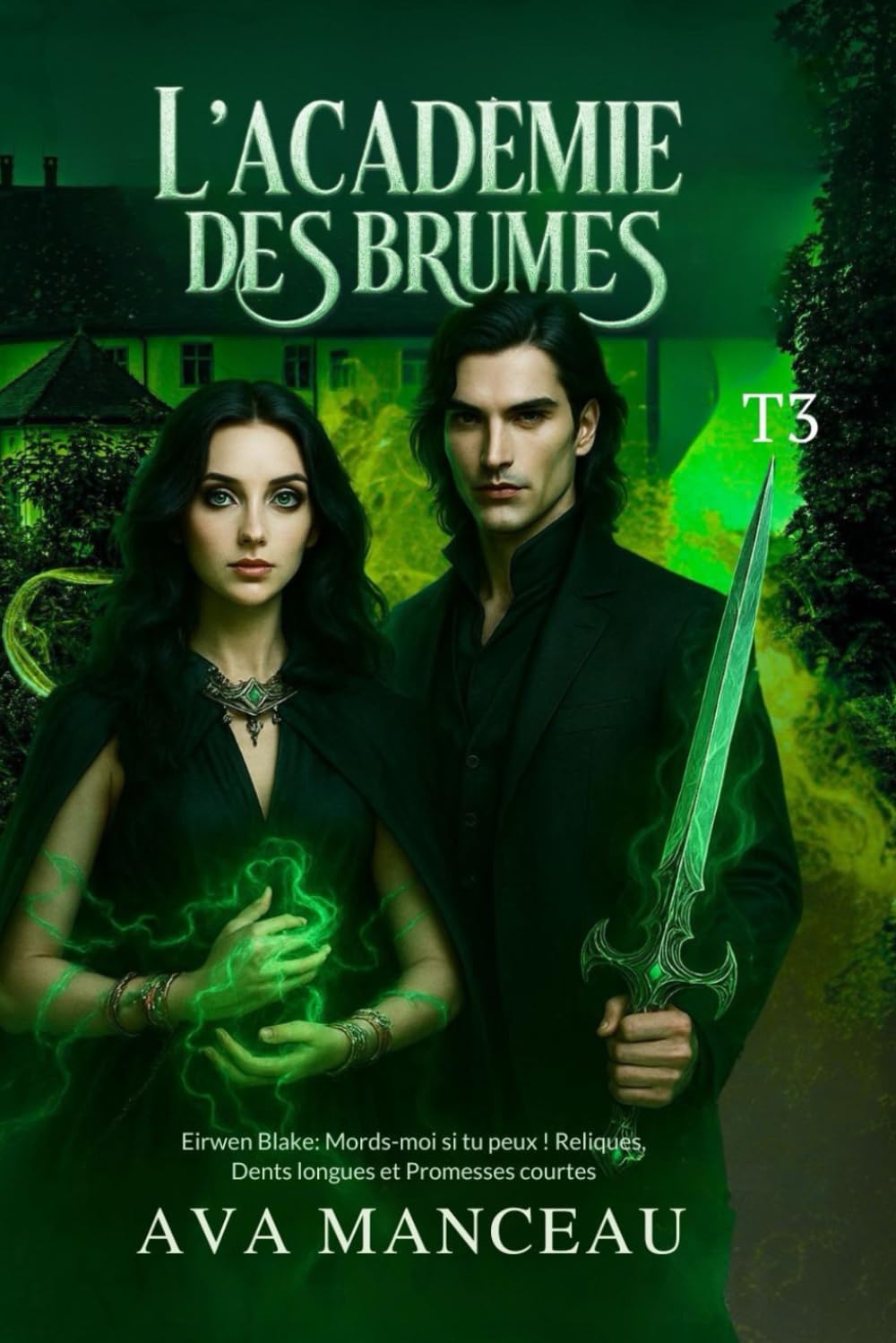 L'académie des Brumes T3: Eirwen Blake : Mords-moi si tu peux ! Reliques, Dents longues et Promesses courtes. book