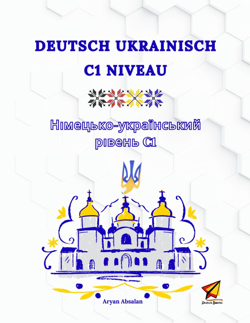 Deutsch Ukrainisch C1 Niveau: Komplette Deutsch-Ukrainische Lernressource Foreign Languages ​​& Dictionaries