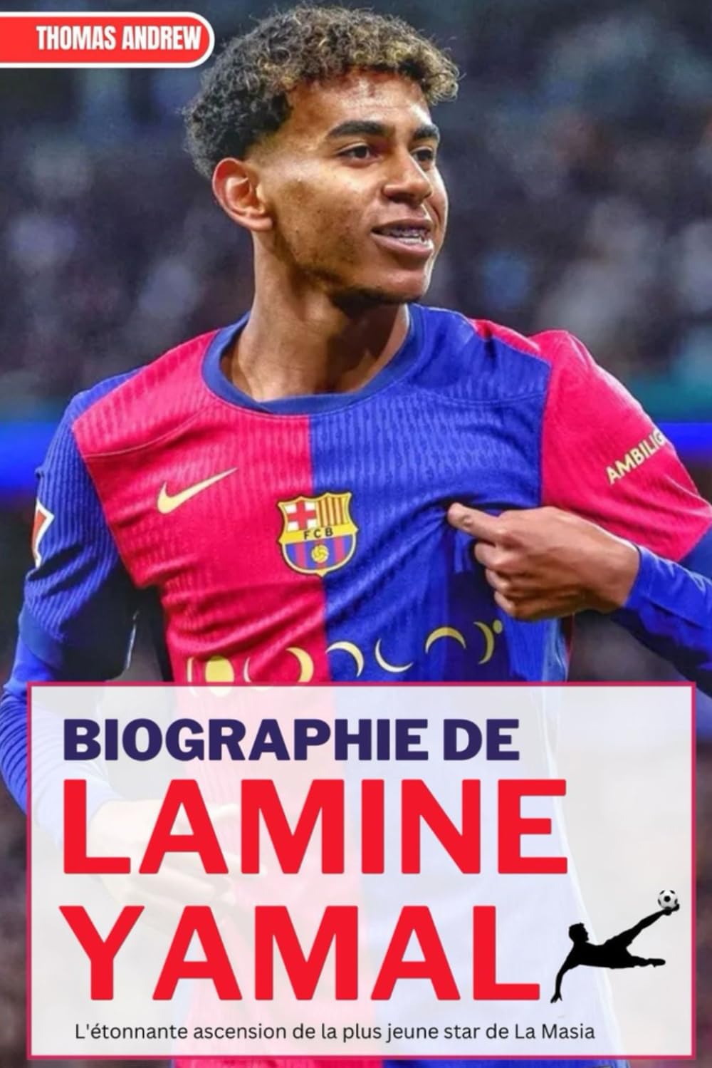 BIOGRAPHIE DE LAMINE YAMAL: L'étonnante ascension de la plus jeune star de La Masia book
