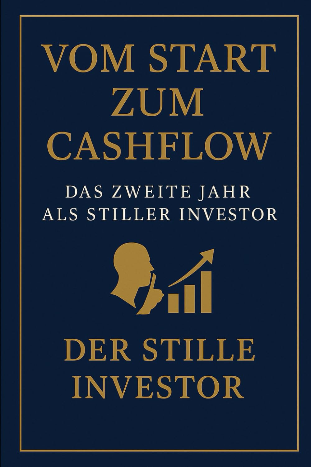 Vom Start zum Cashflow: Das zweite Jahr als stiller Investor – Dividendenstrategie mit System, Ruhe und realem Wachstum Business, Finance & Career
