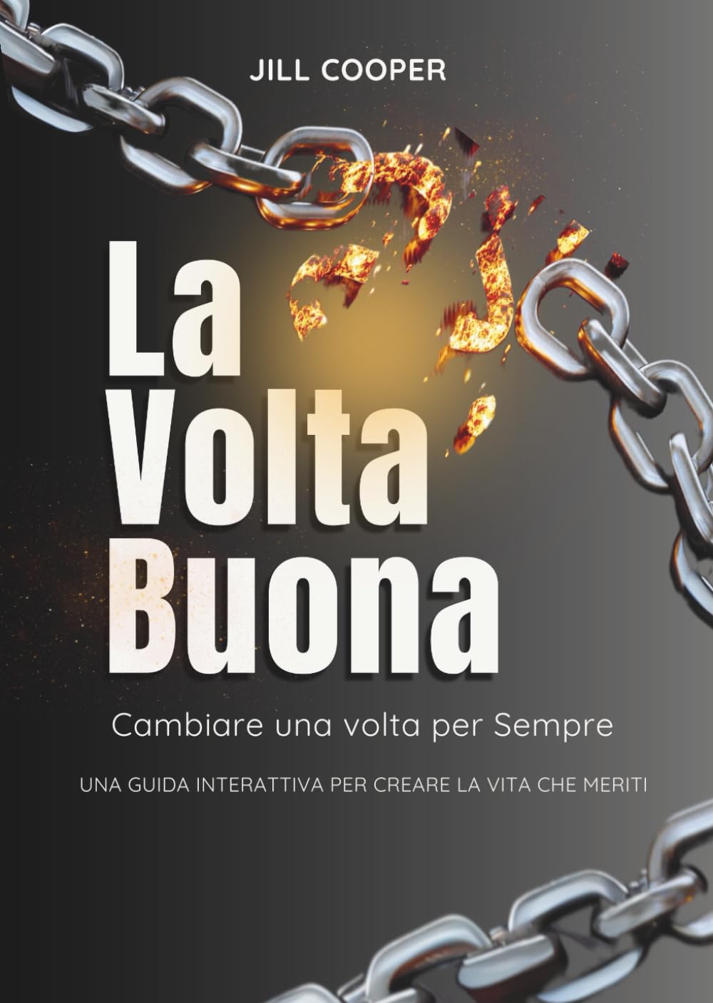 La Volta Buona: Cambiare Una Volta Per Sempre book