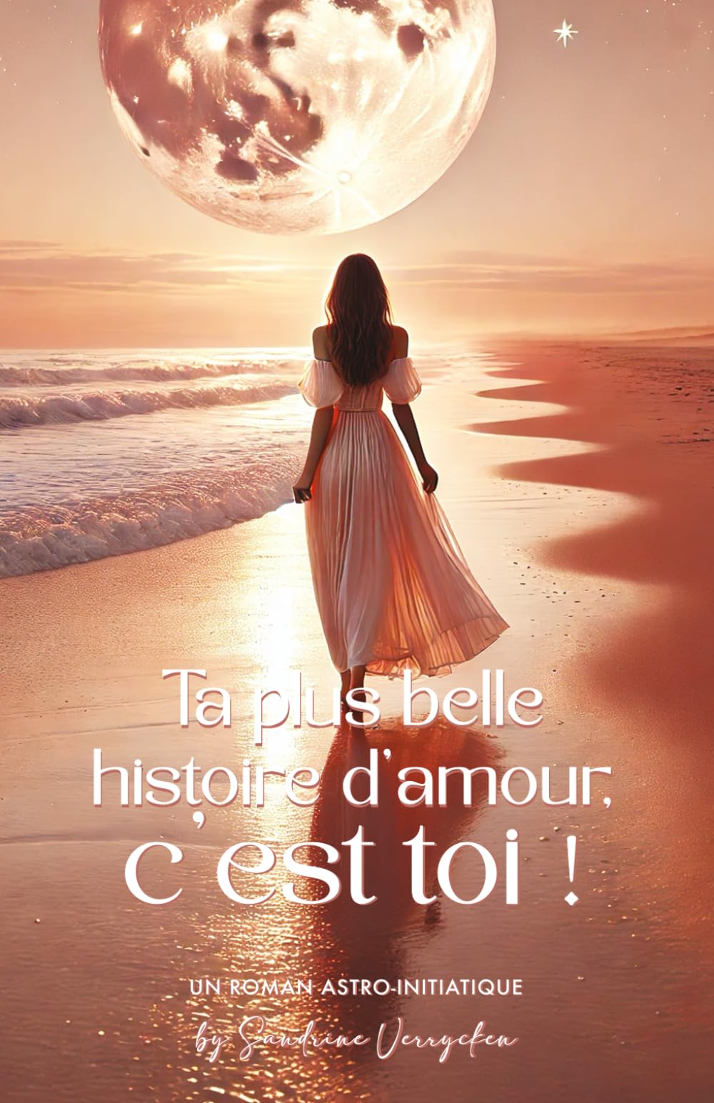 Ta plus belle histoire d'amour c'est toi !: Un roman d’apprentissage et de reconstruction pour toutes les âmes qui ont aimé trop fort, en oubliant de s’aimer elles-mêmes… Psychology
