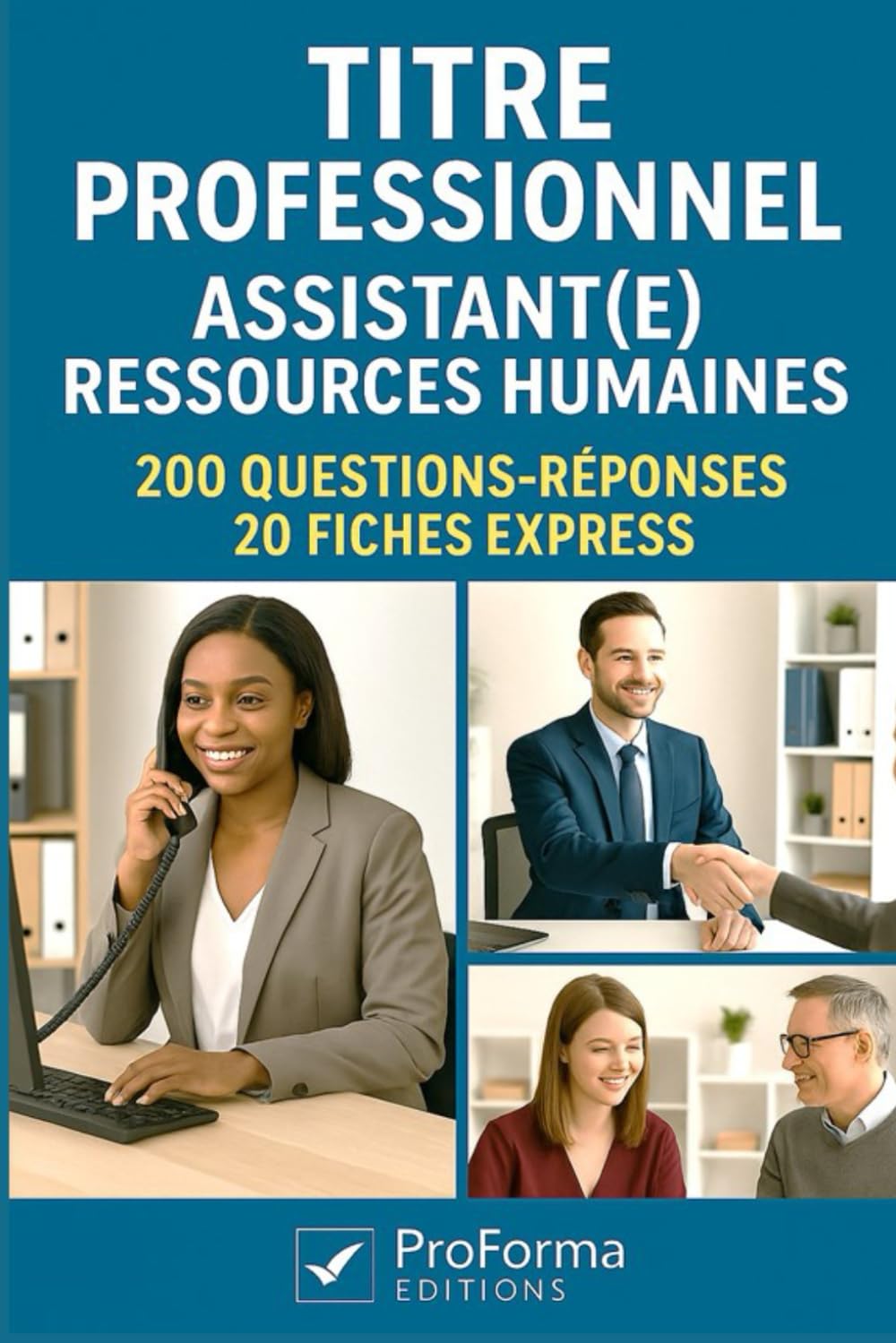 Titre Professionnel Assistant(e) Ressources Humaines: 200 questions réponses 20 fiches express pour réviser et réussir son titre professionnel assistant rh (ProForma Editions) Study Guides