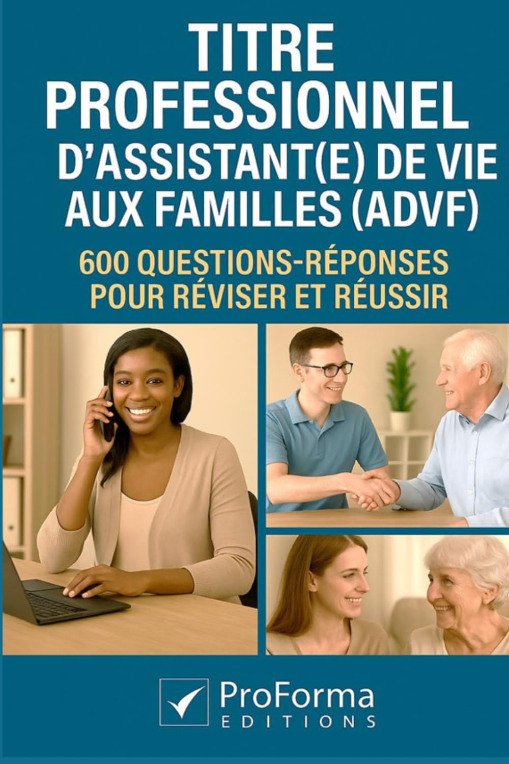 Titre Professionnel Assistant(e) De Vie aux Familles: 600 questions réponses pour réviser et réussir le Titre professionnel ADVF book