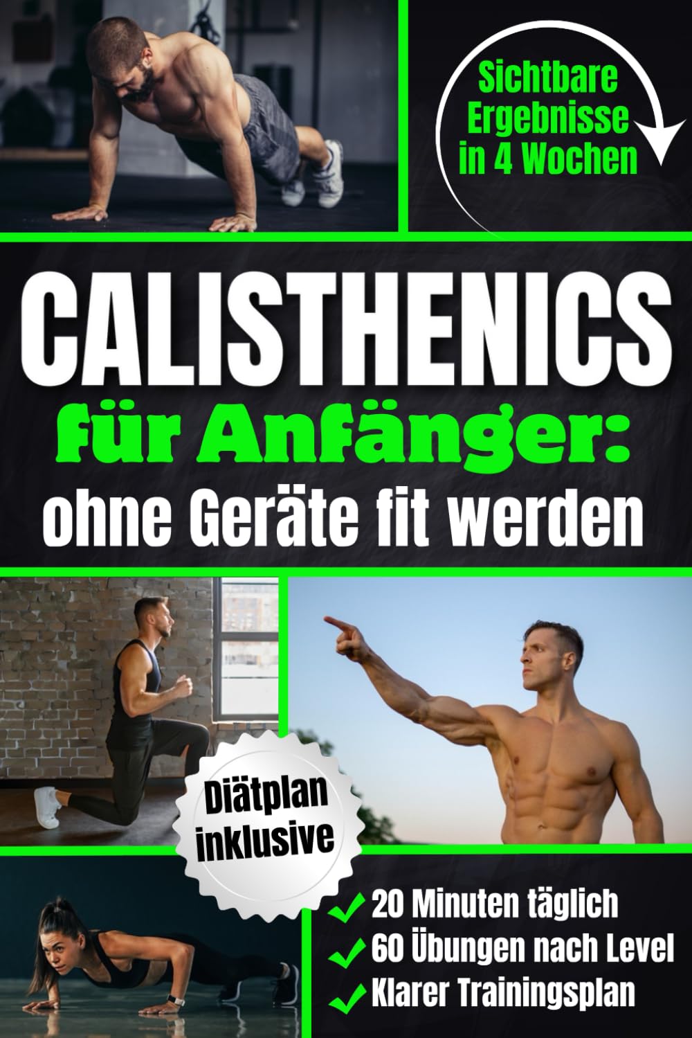 Calisthenics für Anfänger – Ohne Geräte fit werden: In 4 Wochen Zuhause sichtbare Ergebnisse erzielen | Muskelaufbau mit 20 Min. täglich, 60 Übungen nach Leveln & einem klaren Schritt-für-Schritt-Plan Medicine