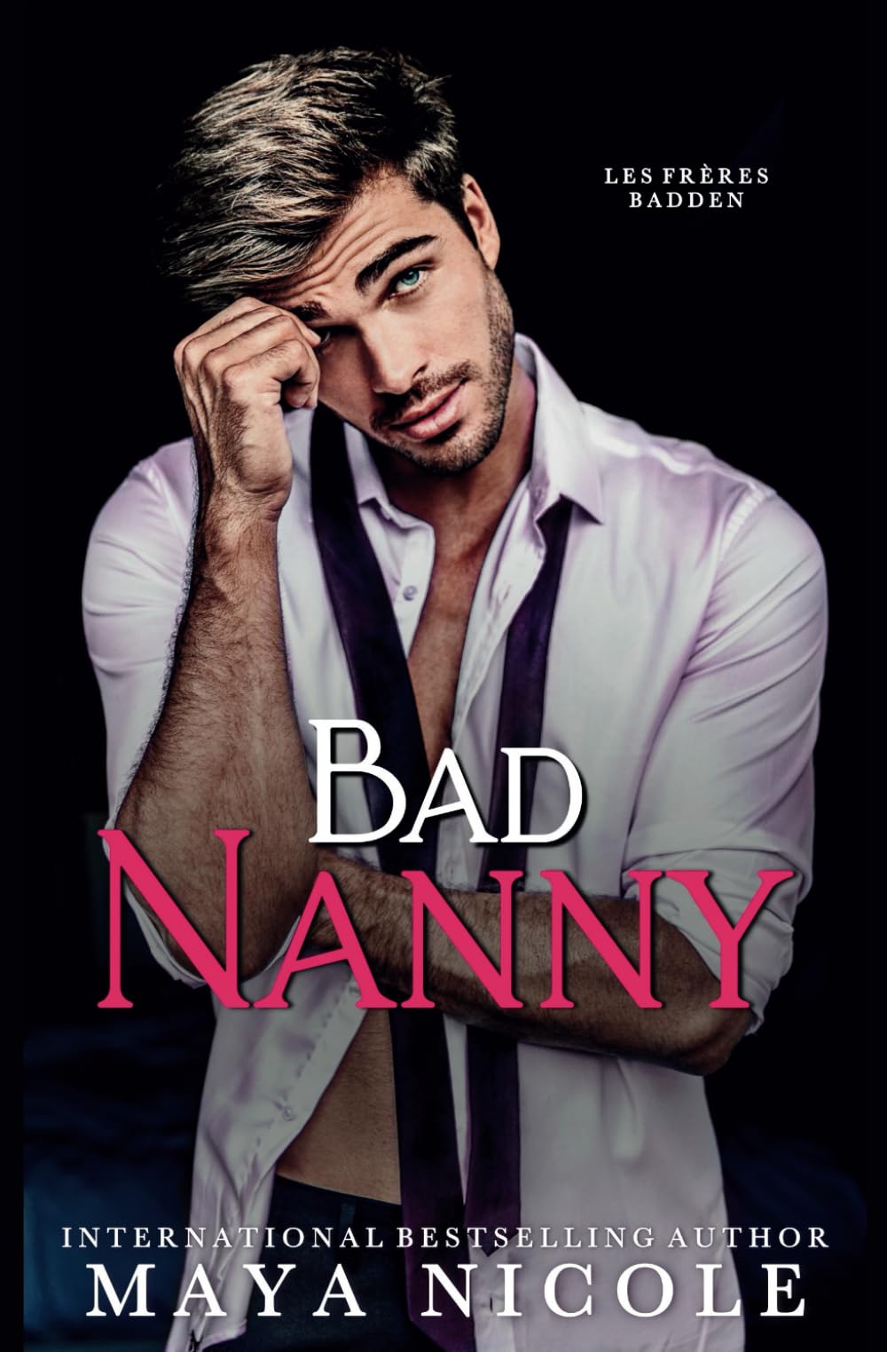 Bad Nanny (Les Frères Badden) Contemporary Romance