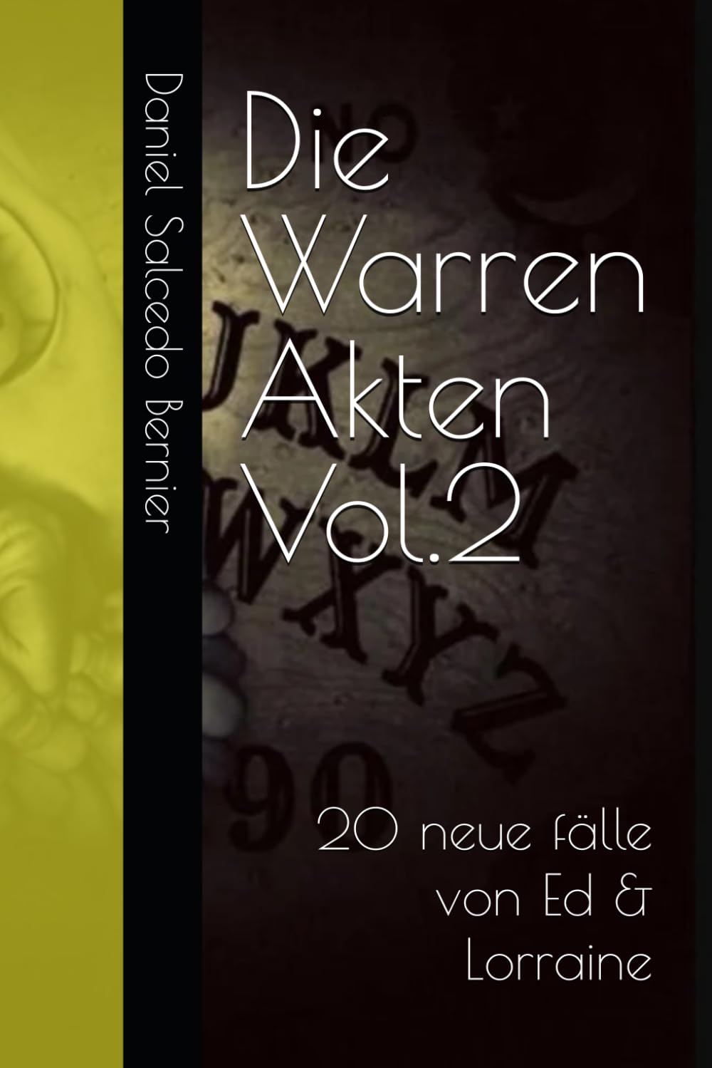 Die Warren-Akten Vol.2: 20 neue fälle von Ed & Lorraine Religion & Esotericism