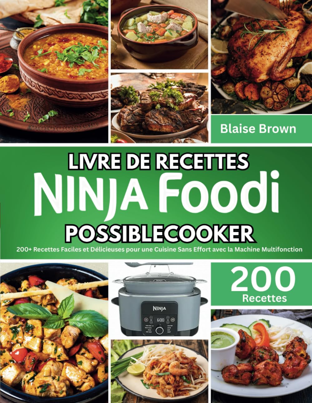 Livre de recettes Ninja Foodi PossibleCooker: 200+ Recettes Faciles et Délicieuses pour une Cuisine Sans Effort avec la Machine Multifonction book