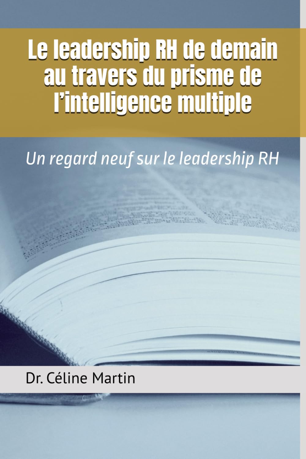 Le leadership RH de demain au travers du prisme de l’intelligence multiple: Un regard neuf sur le leadership RH book