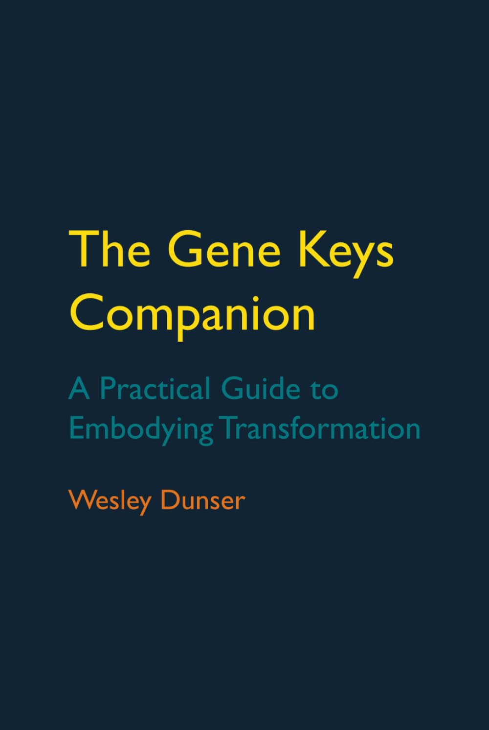The Gene Keys Companion: A Practical Guide to Embodying Transformation Lifestyle