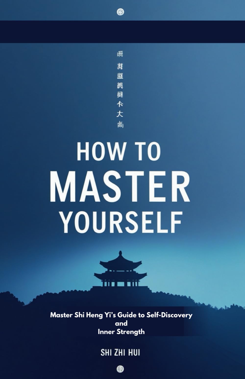 How to Master Yourself: Master Shi Heng Yi’s Guide to Self-Discovery and Inner Strength Health, Nutrition & Fitness