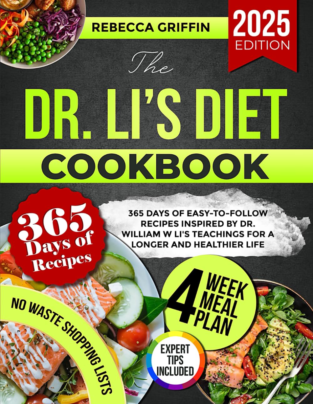 The Dr. Li’s Diet Cookbook: 365 Days of Easy-to-Follow Recipes Inspired by Dr. William W Li's Teachings for a Longer and Healthier Life Health, Nutrition & Fitness
