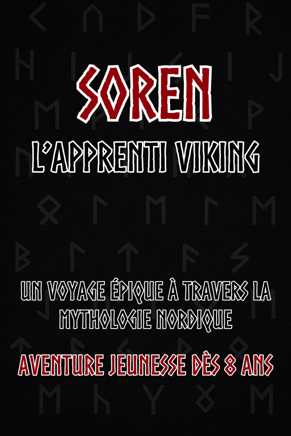 Soren, l’Apprenti Viking: Un voyage épique à travers la mythologie nordique – Aventures jeunesse dès 8 ans book