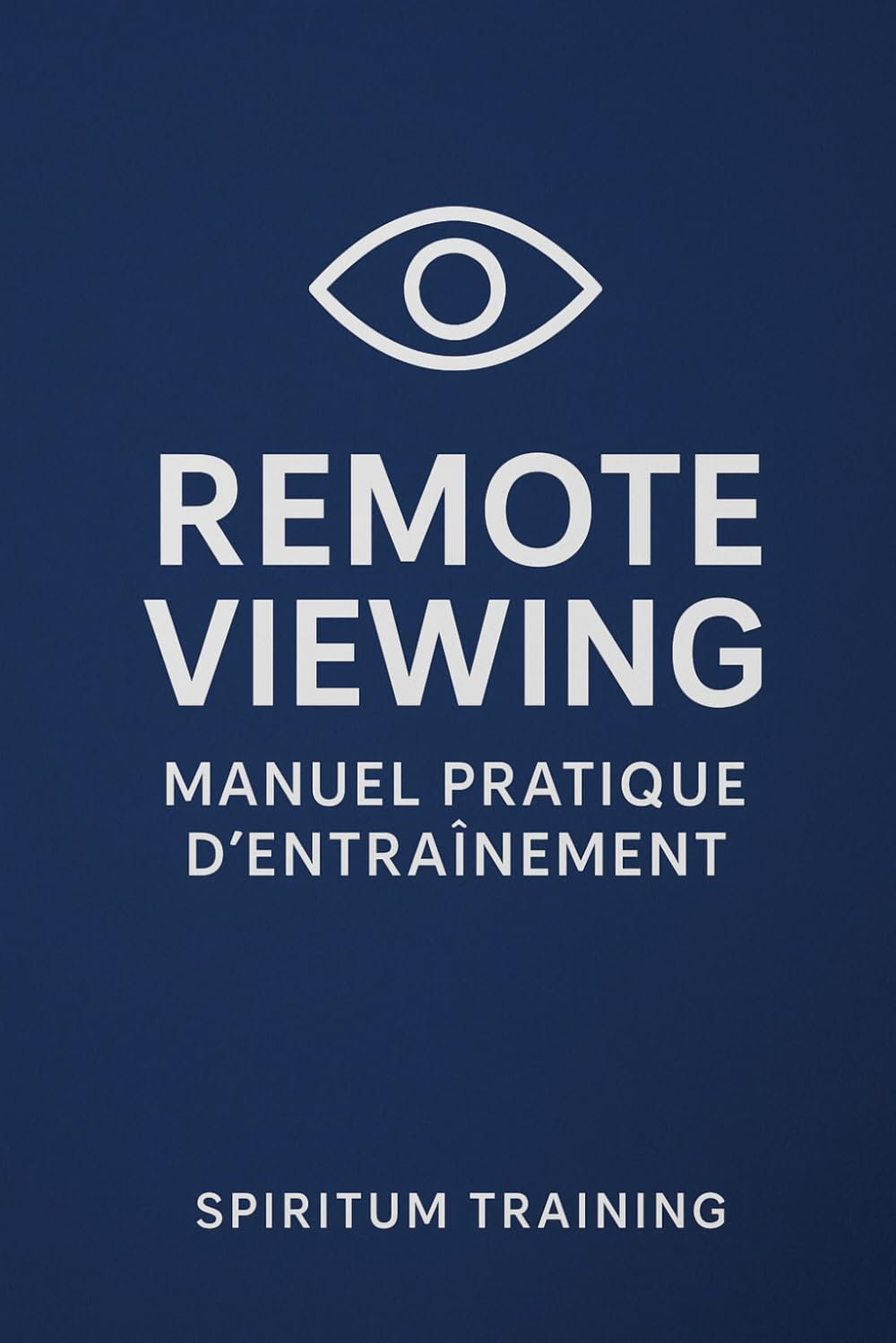 Remote viewing: Manuel pratique d'entrainement book
