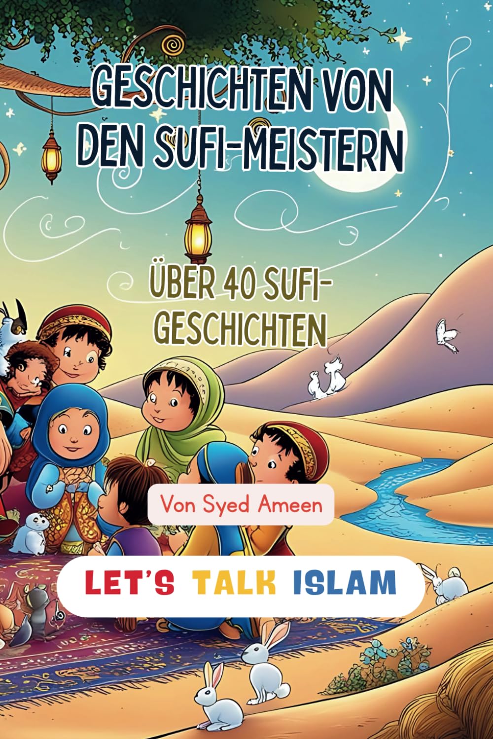 Geschichten von den Sufi-Meistern: Über 40 Sufi-Geschichten (Sufi Stories For Kids) Non-fiction