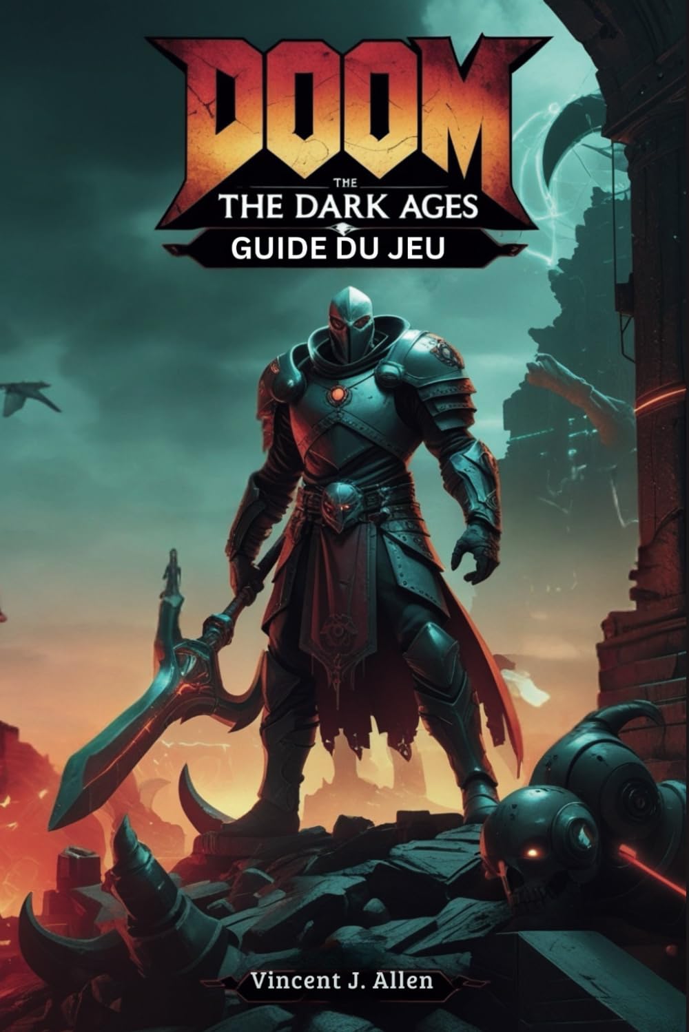 Guide du jeu DOOM :The Dark Ages: Dominez les combats, résolvez des énigmes et conquérez l'enfer book