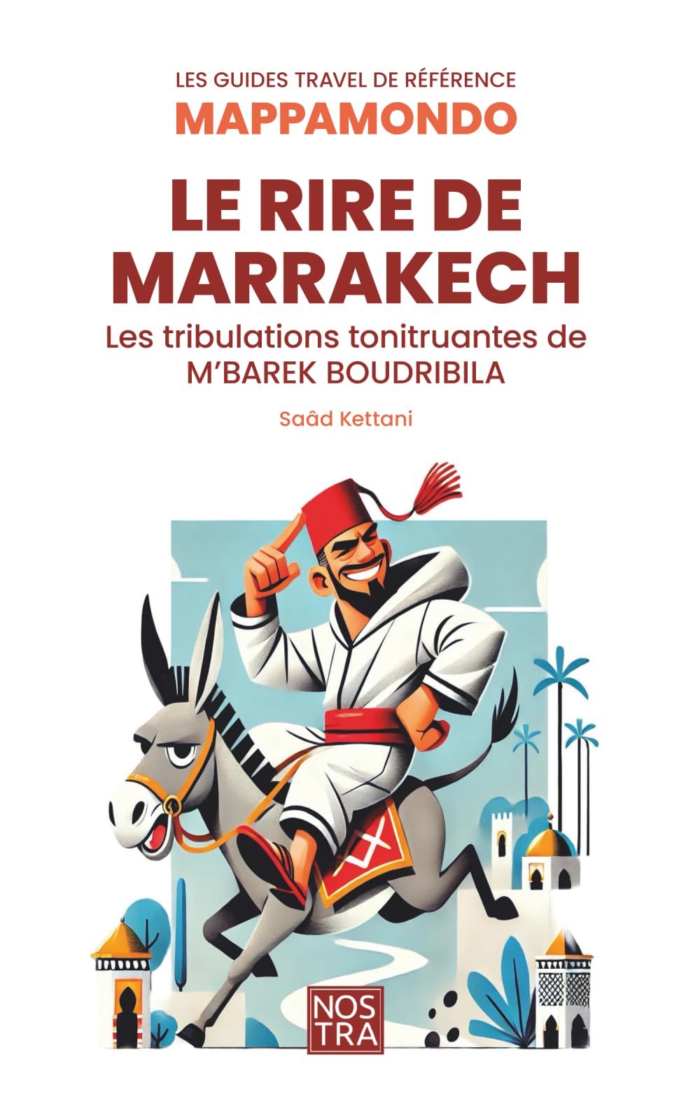 Le rire de Marrakech: Les tribulations tonitruantes de M’Barek Boudribila book