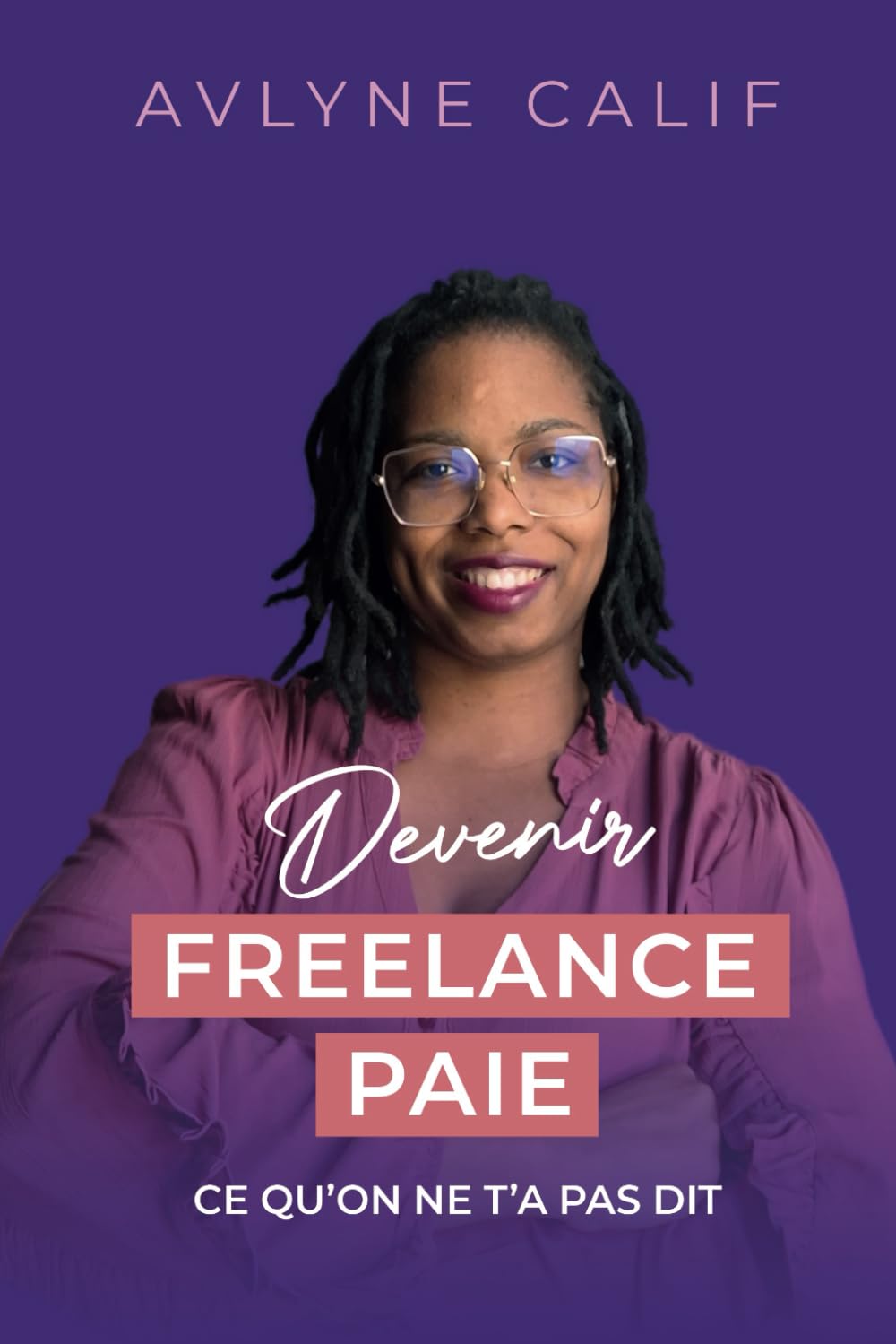 Devenir freelance paie :: Ce qu'on ne t'a pas dit - Edition 2025 book