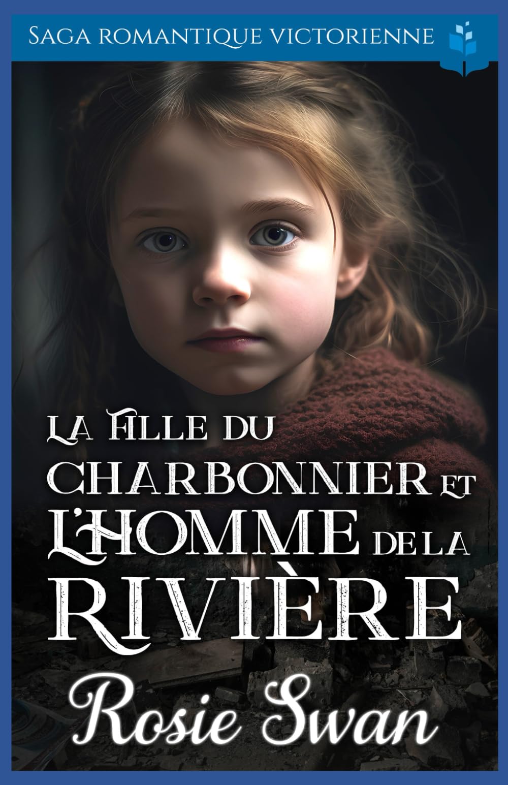 La Fille du Charbonnier et l'Homme de la Rivière: Saga romantique victorienne book