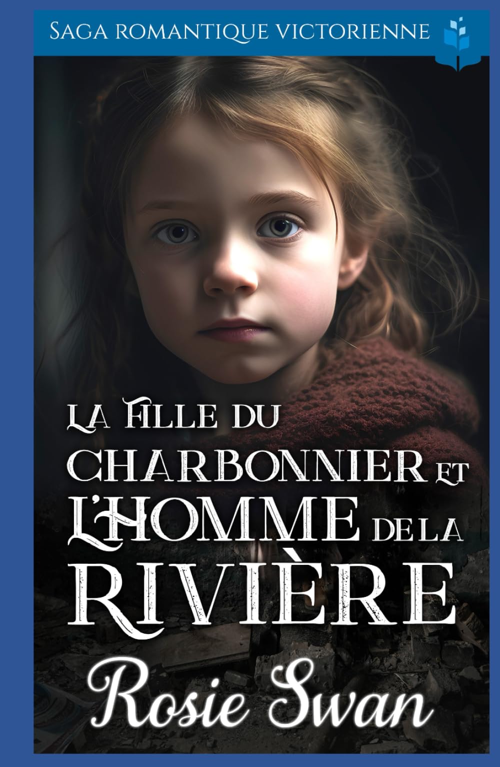 La Fille du Charbonnier et l'Homme de la Rivière: Saga romantique victorienne book