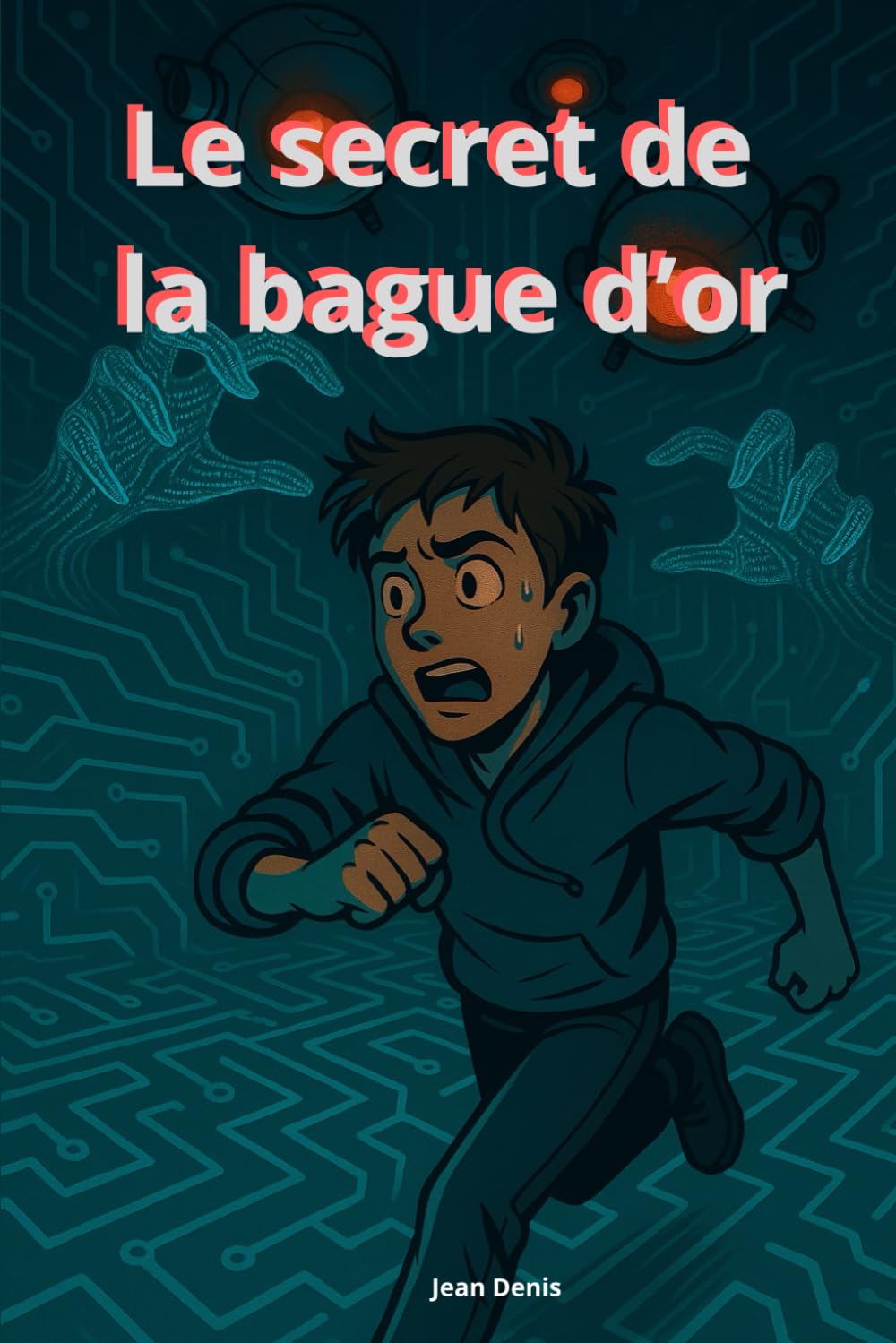 LE SECRET DE LA BAGUE D OR: Aventure, hacking et amitié : une enquête palpitante au cœur de la cybersécurité book