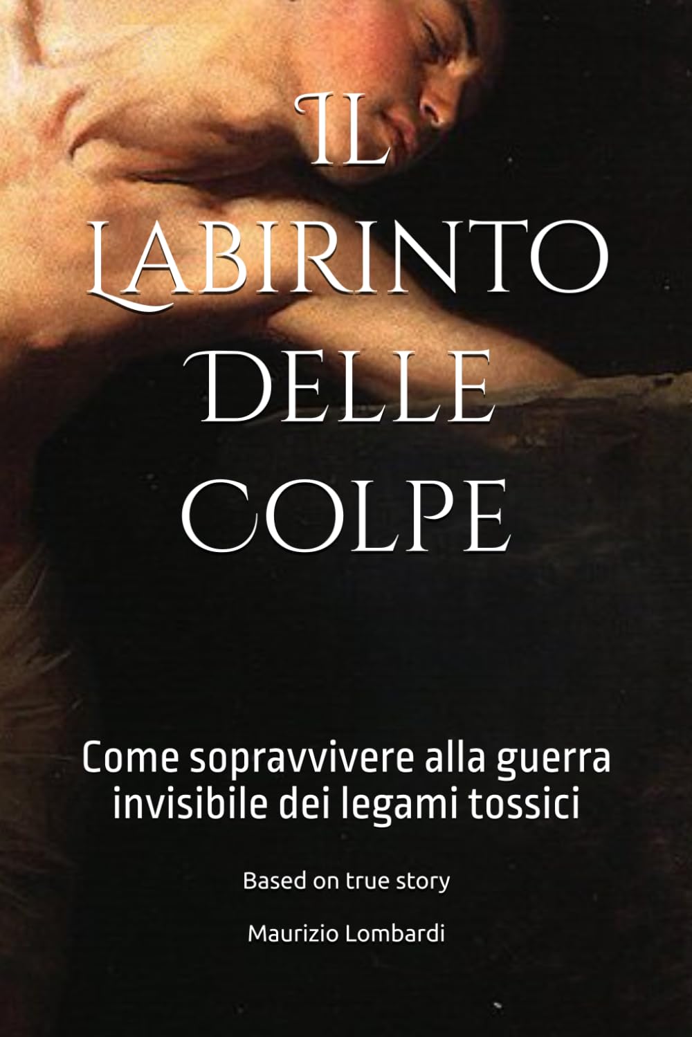 Il Labirinto Delle Colpe: Come sopravvivere alla guerra invisibile dei legami tossici book