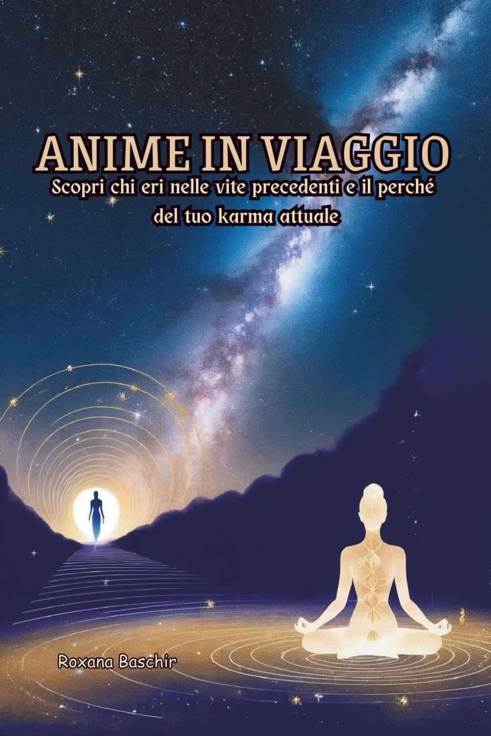 Anime in viaggio: Scopri chi eri nelle vite precedenti e il perché del tuo karma attuale book