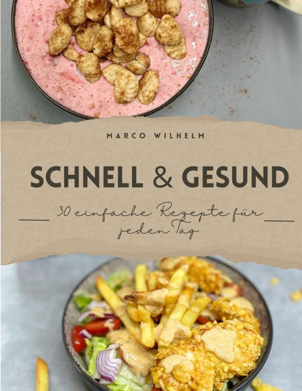 Schnell & Gesund: 30 einfache Rezepte für jeden Tag Health, Nutrition & Fitness