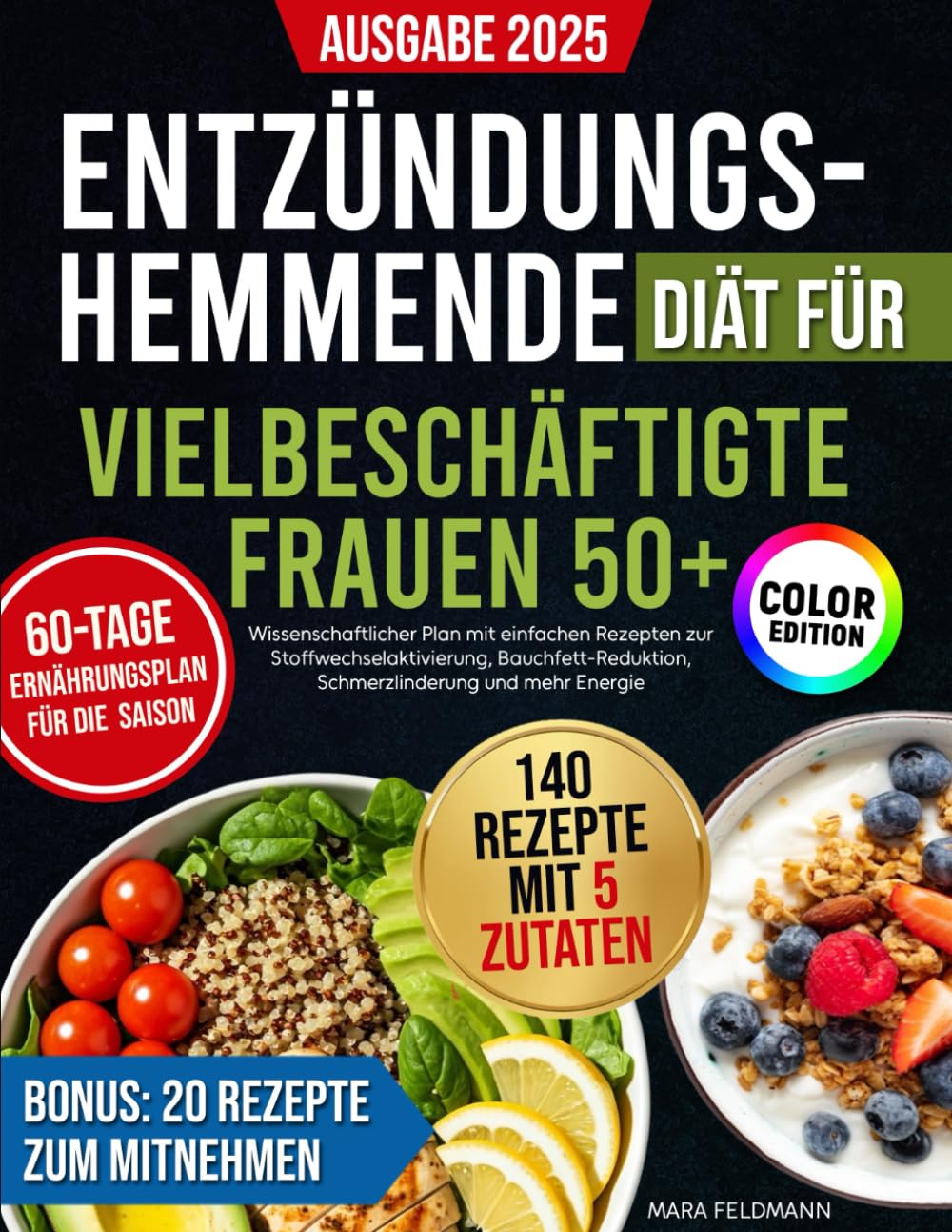 Entzündungshemmende Diät für vielbeschäftigte Frauen 50+:: Wissenschaftlicher Plan mit einfachen Rezepten zur Stoffwechselaktivierung, Bauchfett-Reduktion, Schmerzlinderung und mehr Energie Health, Nutrition & Fitness