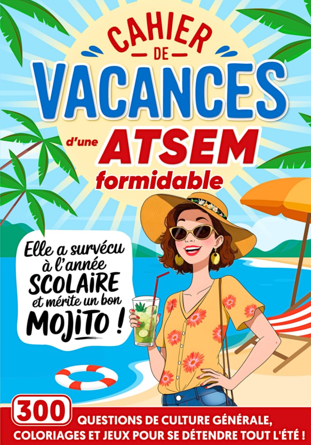 Cahier de Vacances d'une ATSEM Formidable: Livre de jeux original et personnalisé pour remercier avec humour l'ATSEM de votre enfant en fin d'année scolaire Leisure & Fun