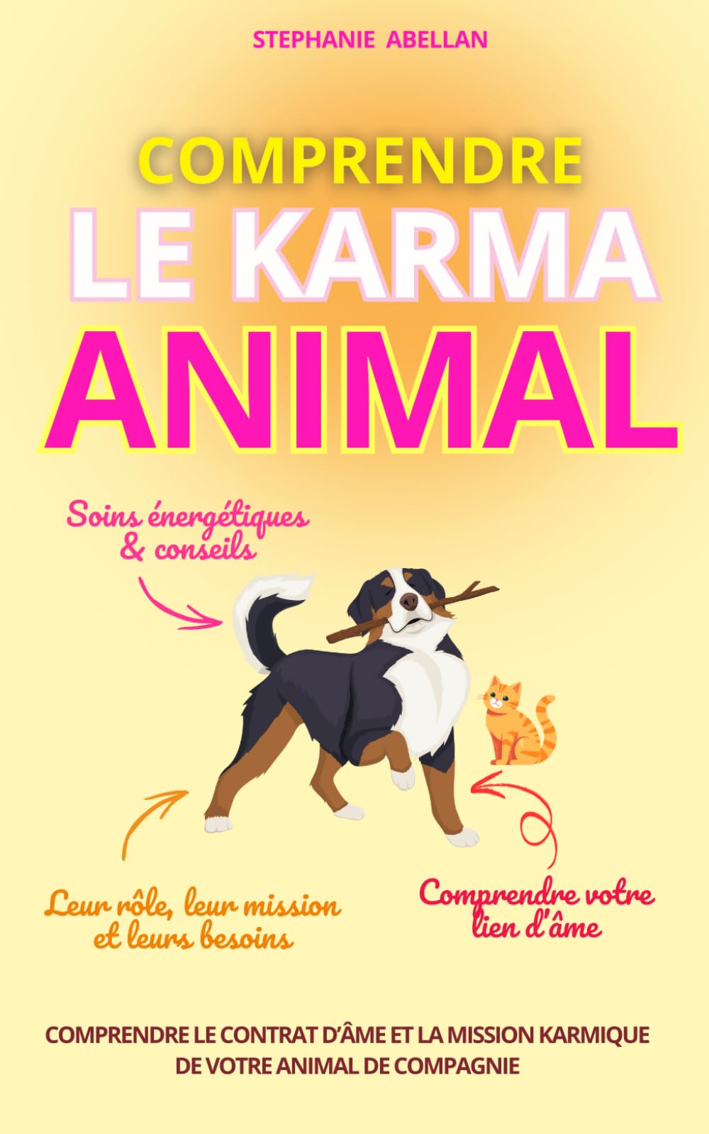 COMPRENDRE LE KARMA ANIMAL: Comprendre le contrat d’âme et la mission karmique de votre animal de compagnie Religion & Esotericism