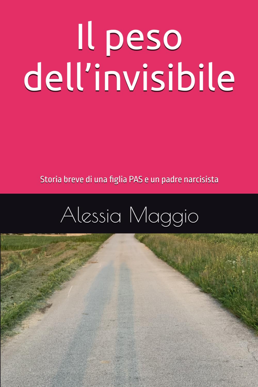 Il peso dell’invisibile: Storia di una figlia PAS (persona altamente sensibile) e di un padre narcisista book