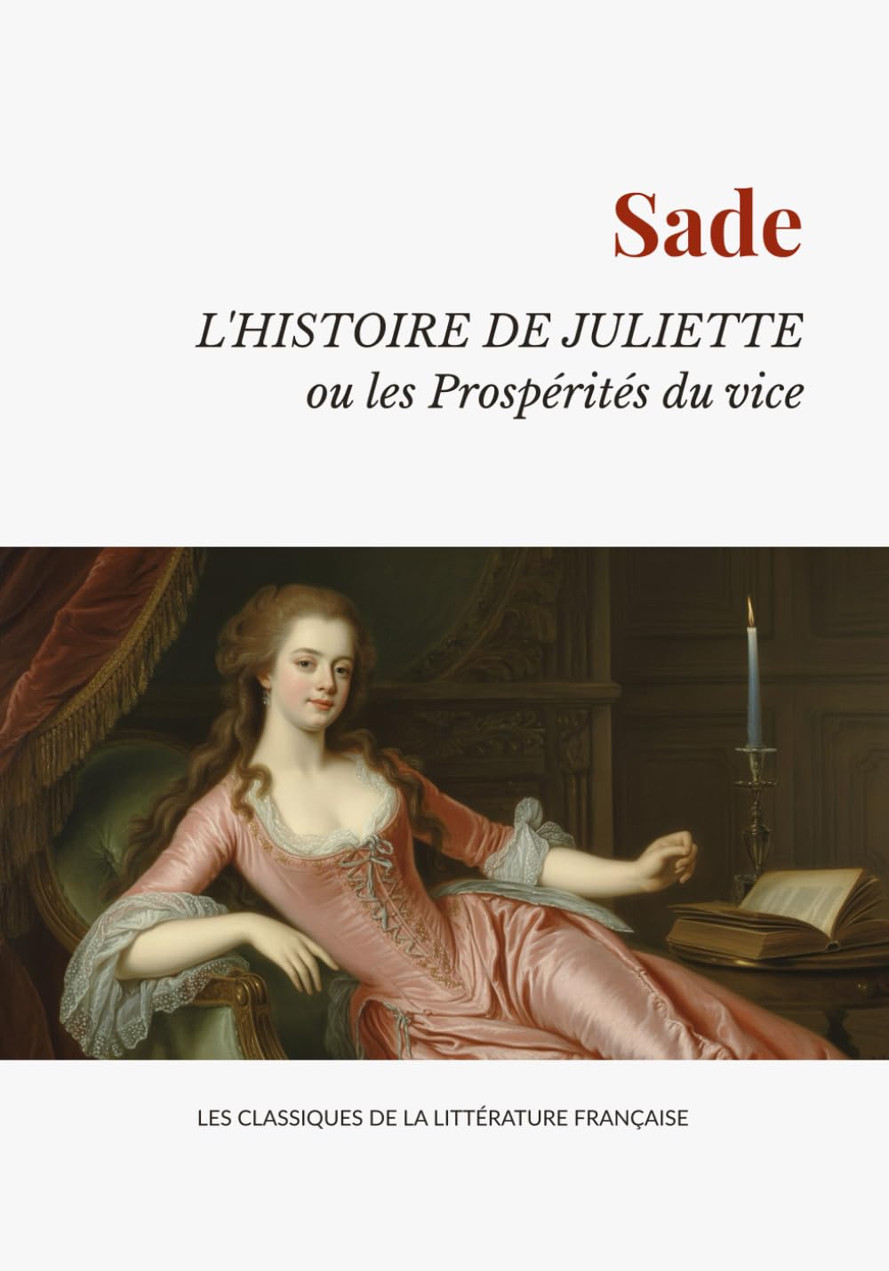 L'Histoire de Juliette ou les Prospérités du Vice: Libertinage et Philosophie dans la Littérature Française Classique book