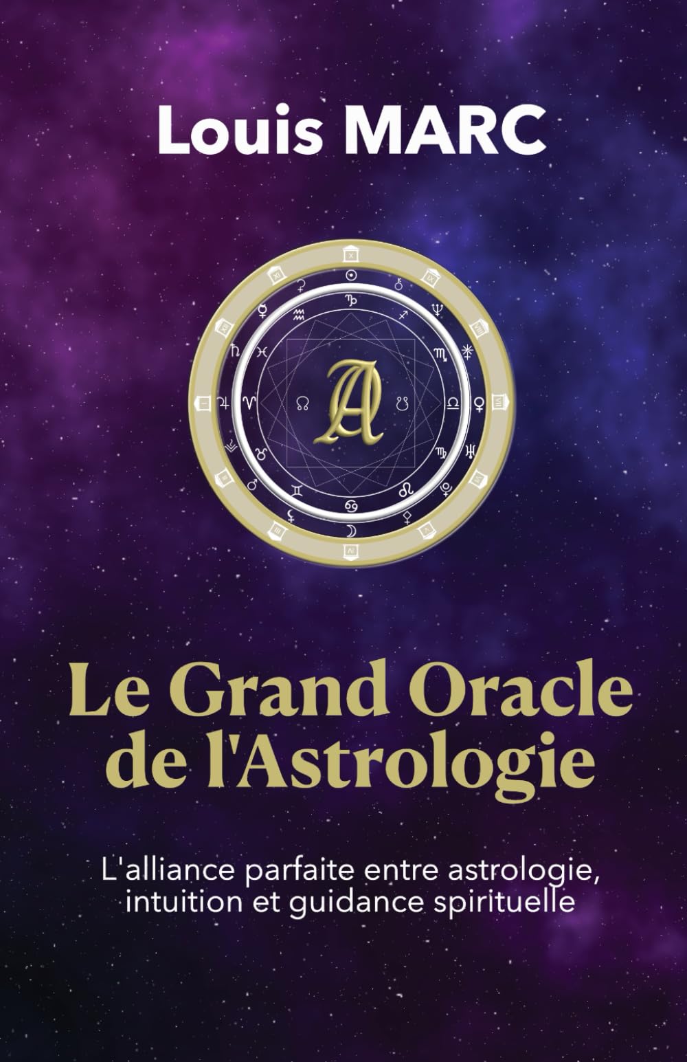 Le Grand Oracle de l'Astrologie: L’alliance parfaite entre astrologie, intuition et guidance spirituelle. book