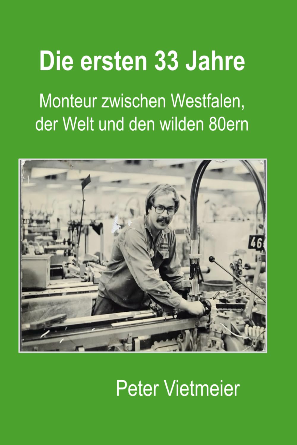 Die ersten 33 Jahre: Monteur zwischen Westfalen, der Welt und den wilden 80ern Politics & Society
