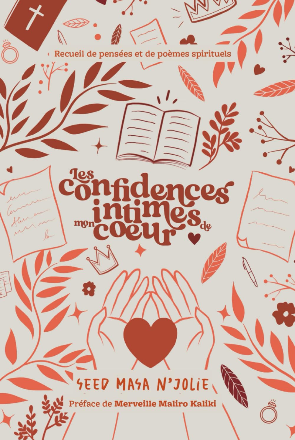 Les confidences intimes de mon cœur: Recueil de pensées et de poèmes spirituels book