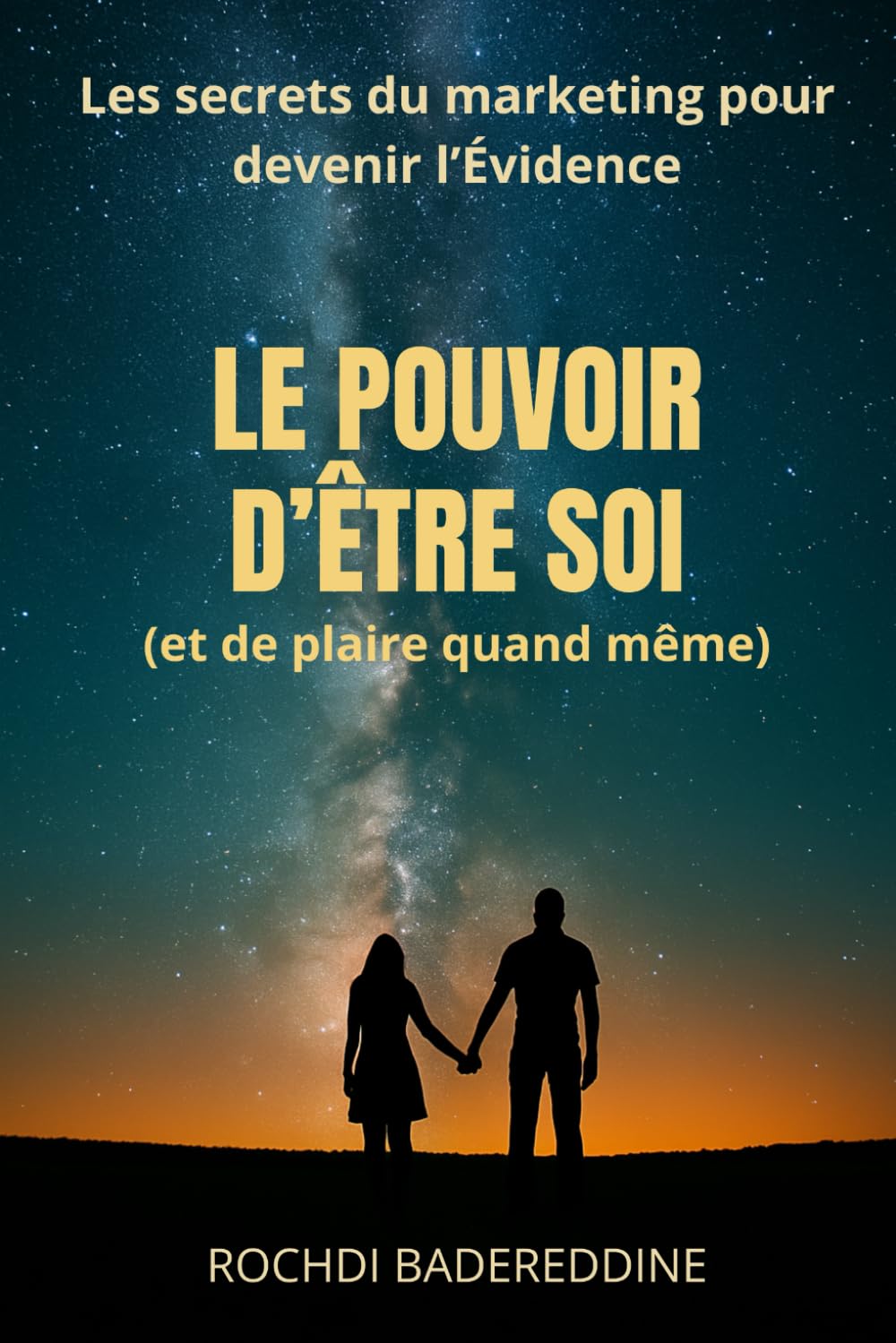 LE POUVOIR D’ÊTRE SOI (et de plaire quand même): Les secrets du marketing pour devenir l’Évidence book