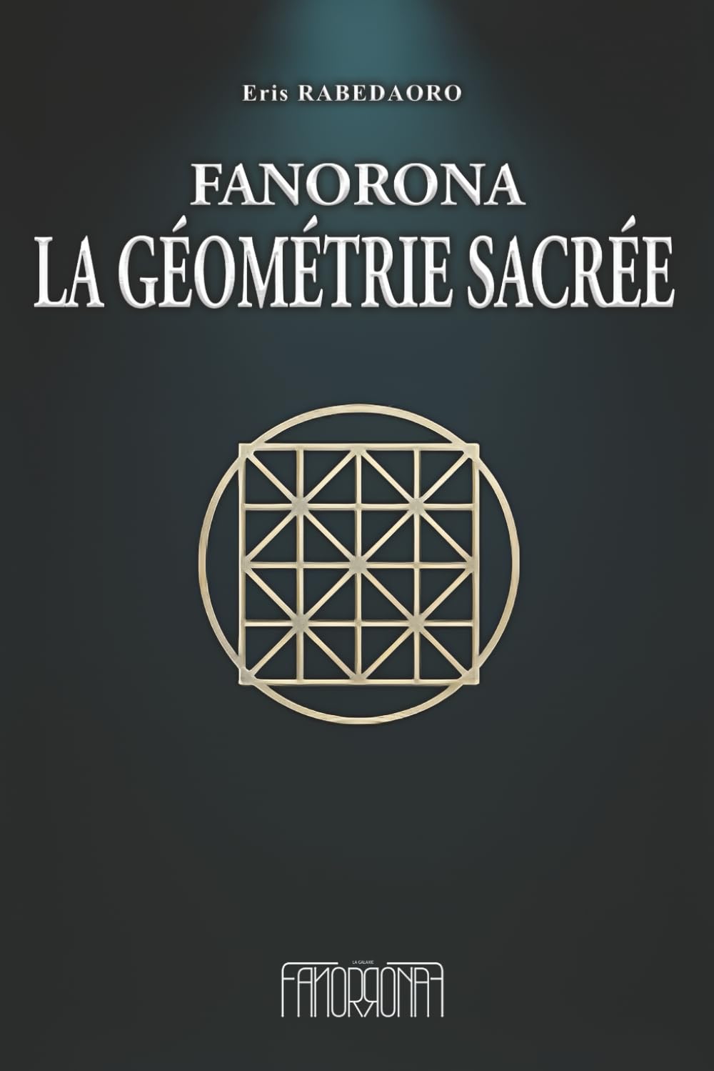 La Géométrie Sacrée: Fanorona book