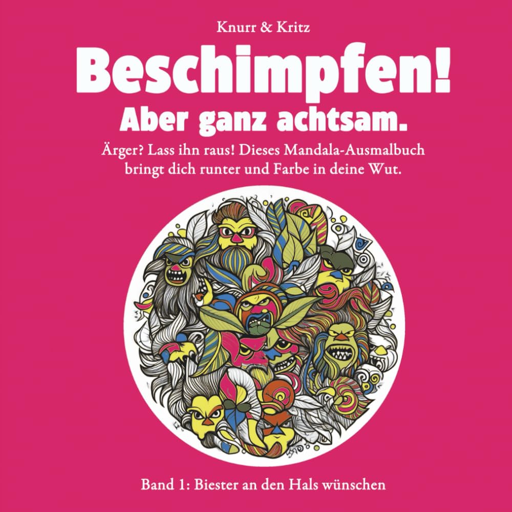 Beschimpfen! Aber ganz achtsam.: Band 1: Biester an den Hals wünschen Hobbies & Crafts