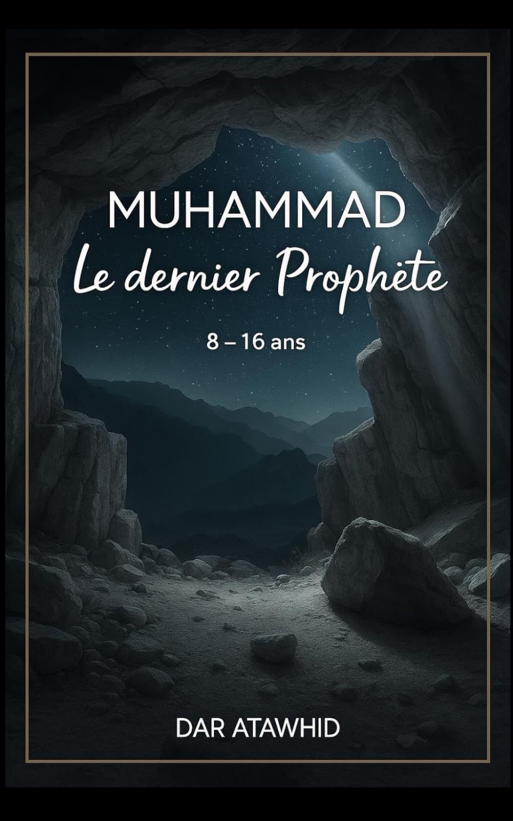 Muhammad, le dernier Prophète: Histoires de l'Islam pour enfants racontées simplement book