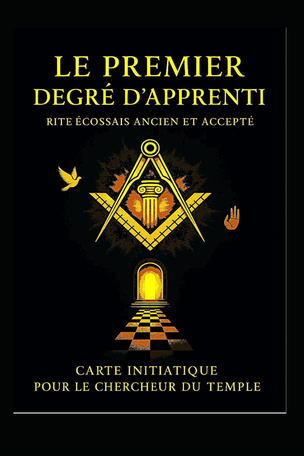 LE PREMIER DEGRÉ D’APPRENTI: RITE ECOSSAIS ANCIEN ET ACCEPTE Social Sciences