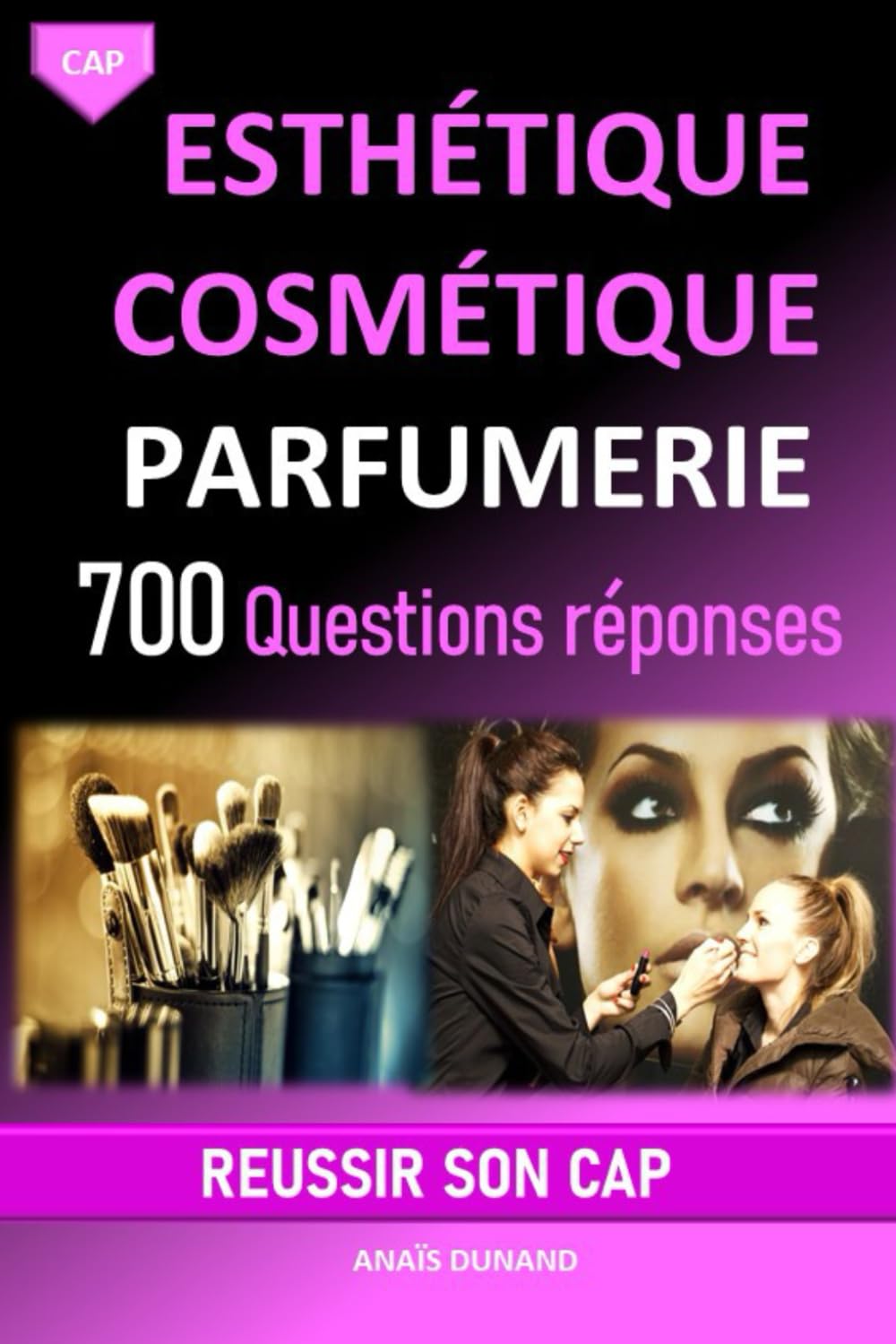 CAP Esthétique Cosmétique Parfumerie 700 questions réponses pour réviser et réussir son CAP: Toutes les clés pour réussir ton CAP esthétique du premier coup book